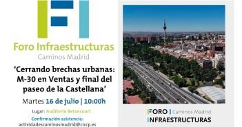 Foro Infraestructuras: Cerrando brechas urbanas: M-30 en Ventas y final del paseo de la Castellana